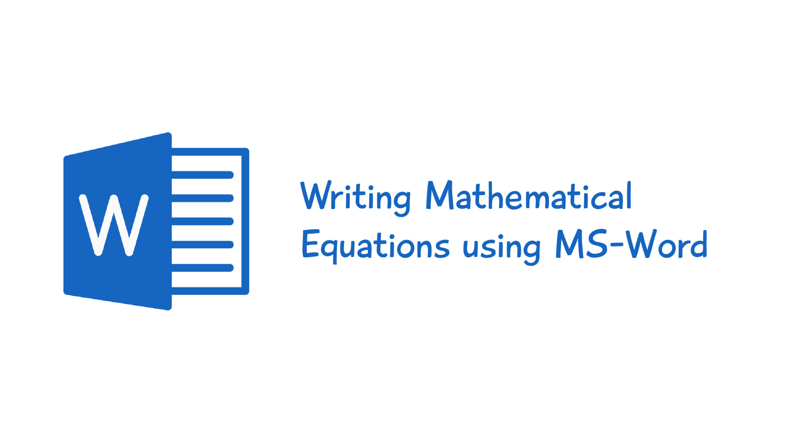 Writing Mathematical Equations using MS-Word