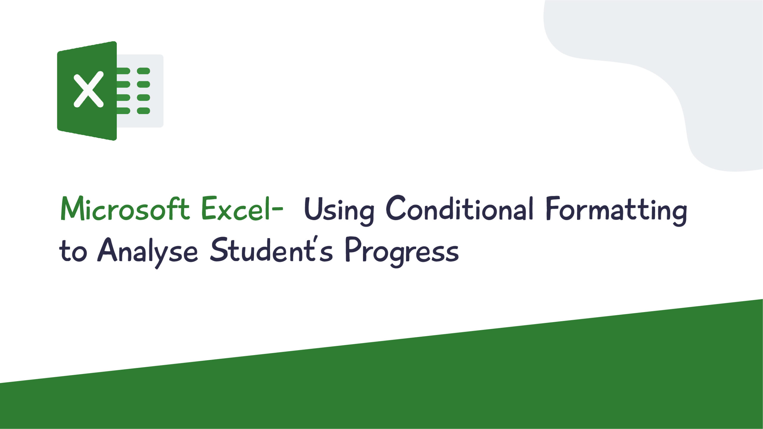 Microsoft Excel- Using Conditional Formatting to Analyse Student’s Progress